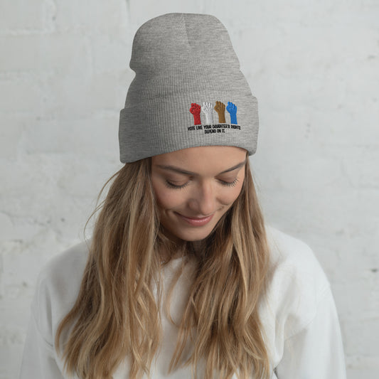 Vote Like Your Daughter's Rights Depend On It Cuffed Beanie