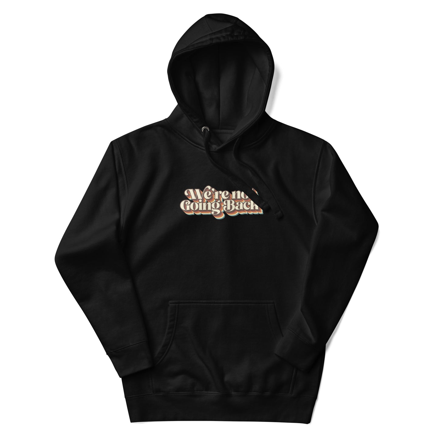 We're Not Going Back Retro Logo Unisex Hoodie