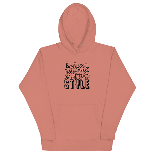 Kindness Never Goes Out of Style Unisex Hoodie