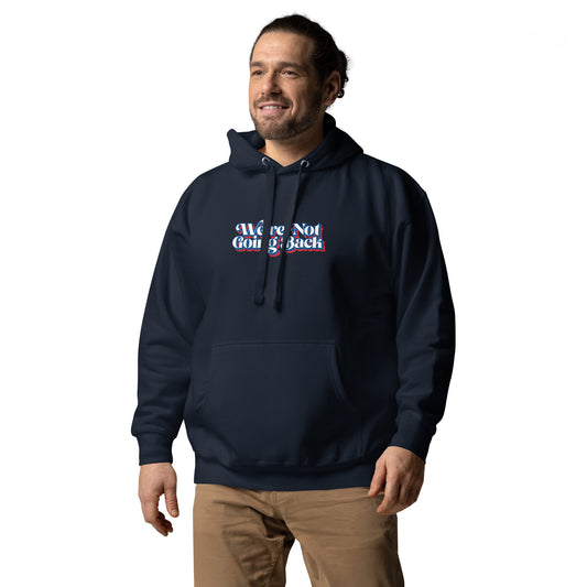 We're Not Going Back Red, White, & Blue Logo Unisex Hoodie