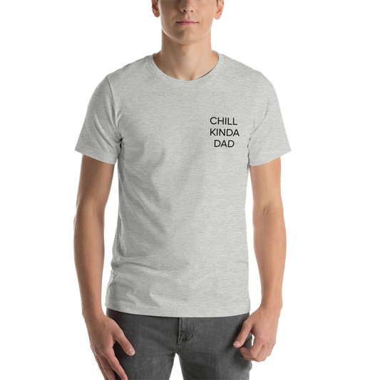 Chill Kinda Dad Tee Tee Shirt