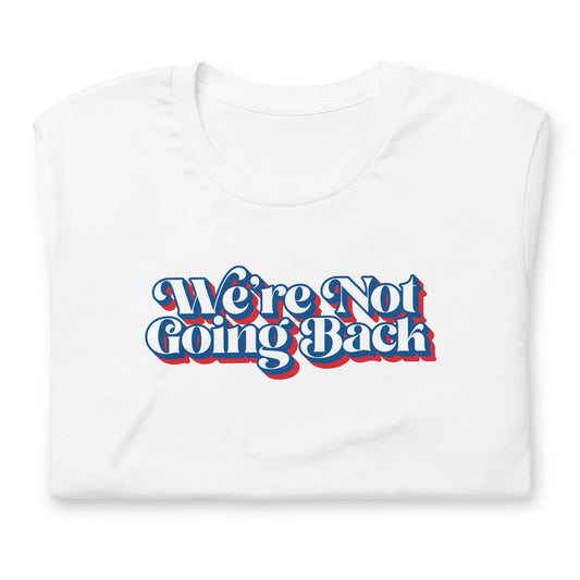 We're Not Going Back - Red, White, & Blue Logo Unisex Tee Shirt