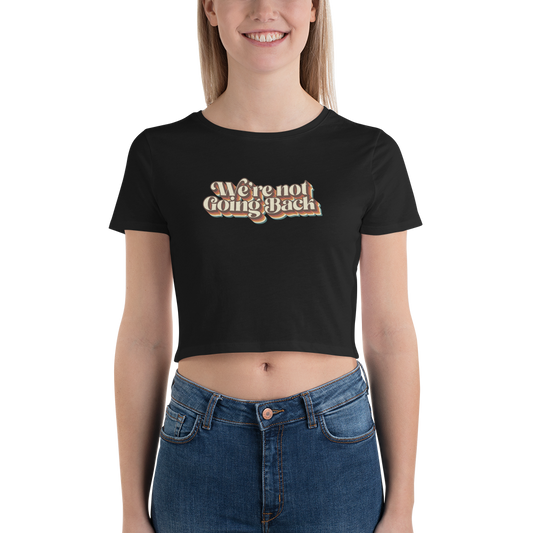 We're Not Going Back Retro Logo Women’s Crop Tee