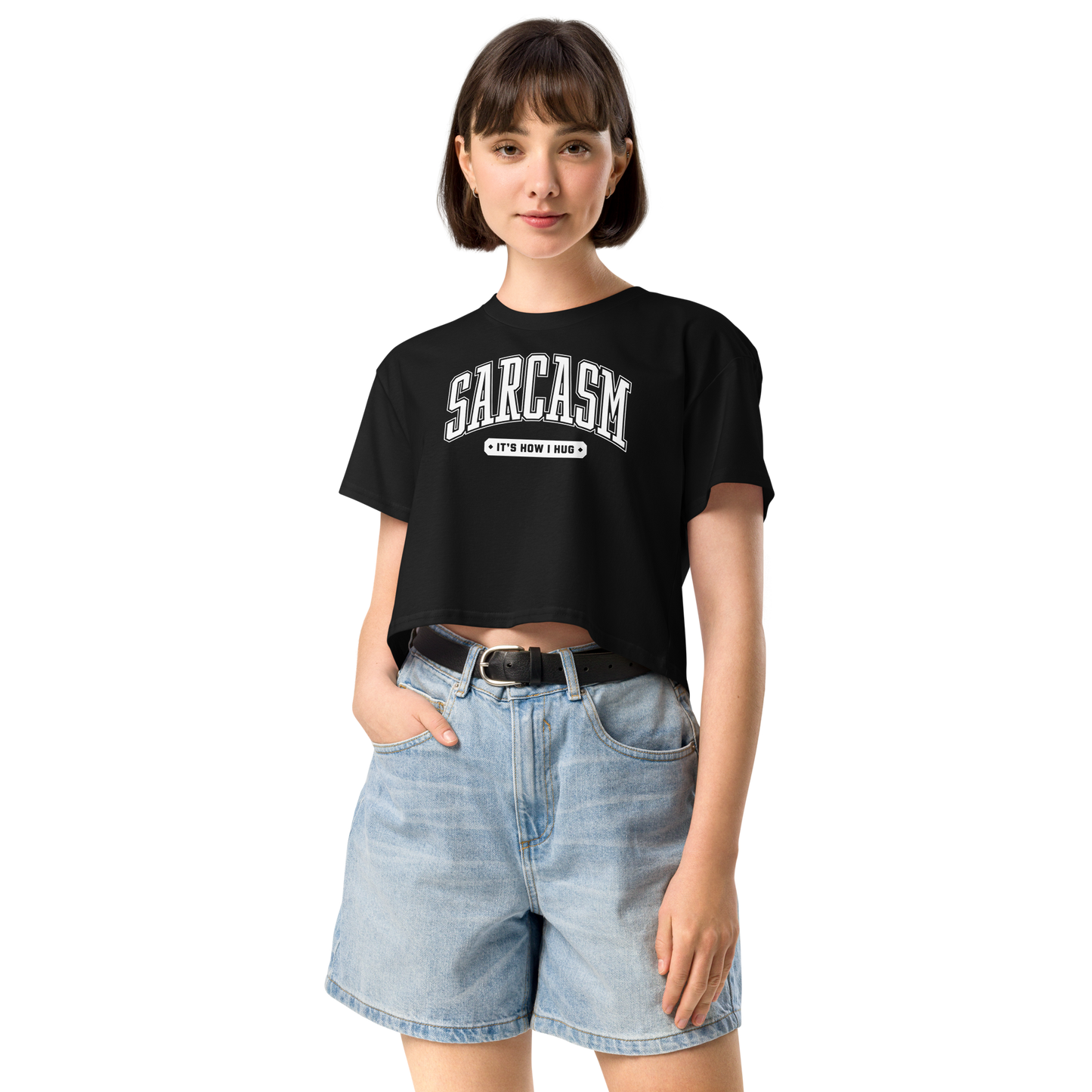 Sarcasm: It's How I Hug Women’s Crop Top