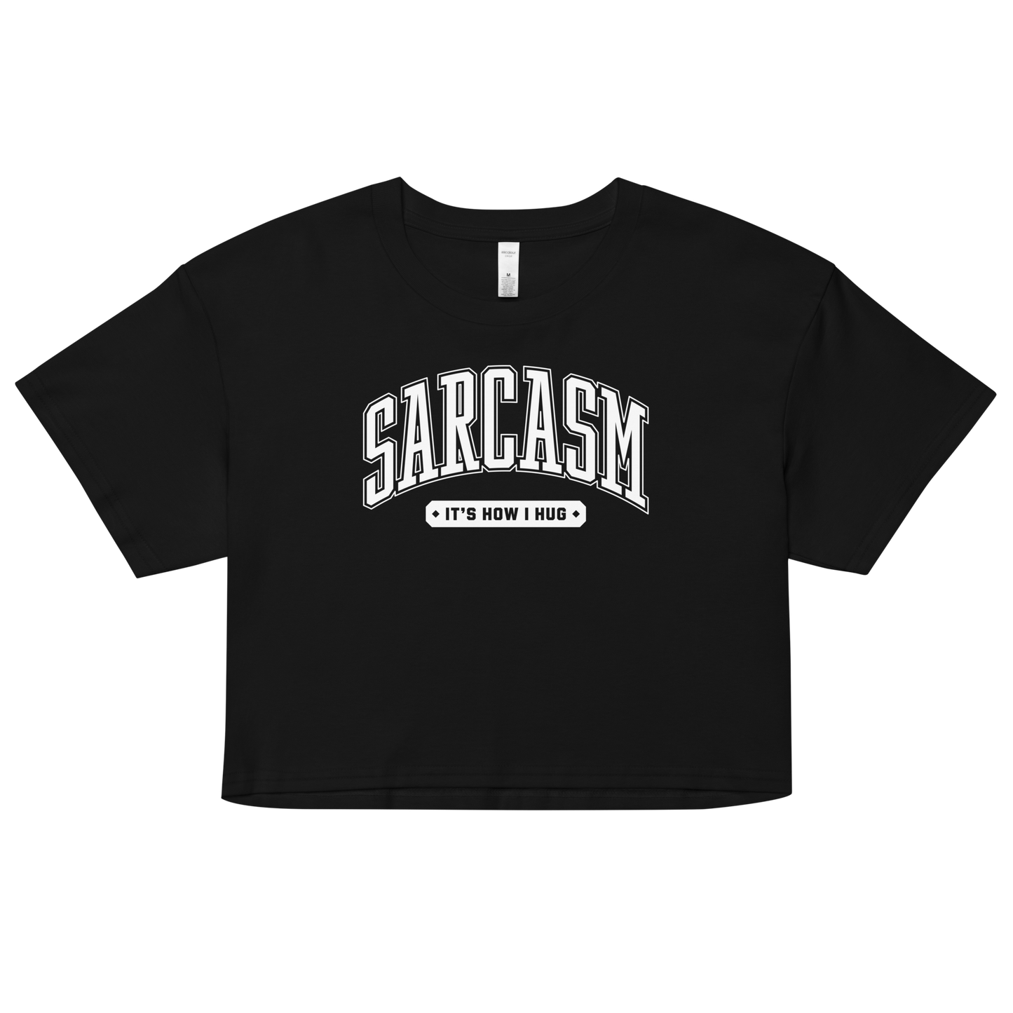 Sarcasm: It's How I Hug Women’s Crop Top