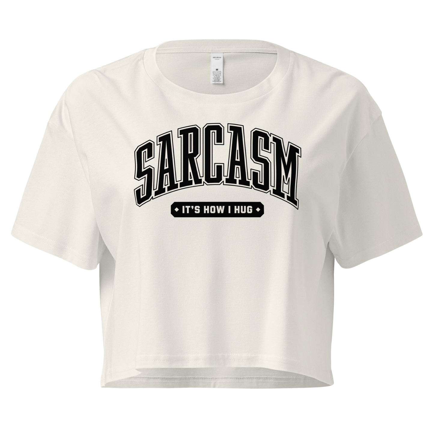 Sarcasm: It's How I Hug Women’s Crop Top