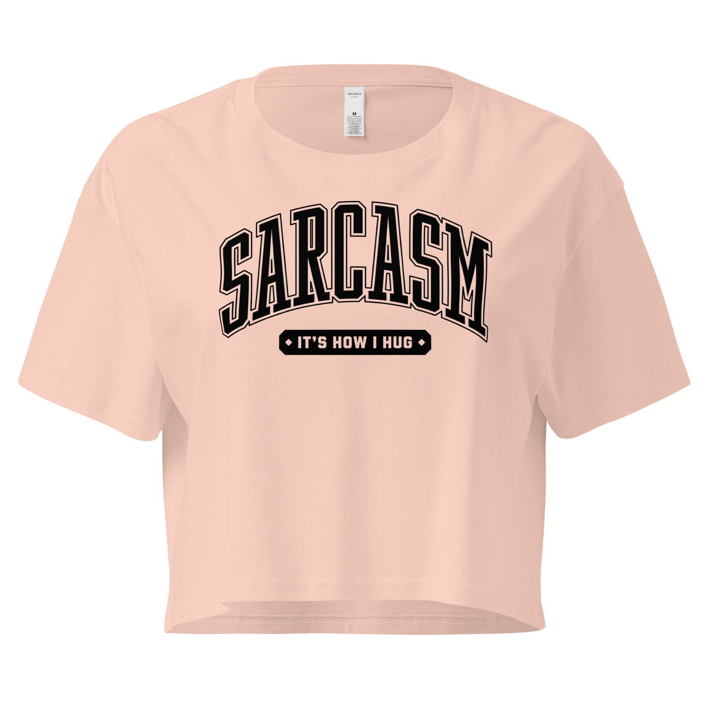 Sarcasm: It's How I Hug Women’s Crop Top