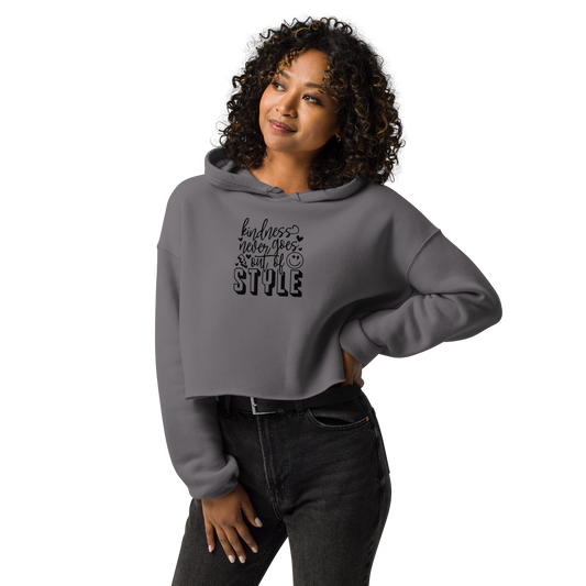 Kindness Never Goes Out of Style Crop Hoodie