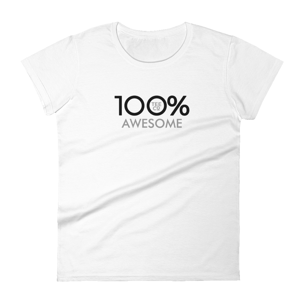 100% AWESOME Women's Short Sleeve Tee - 100 Percent Tee Company