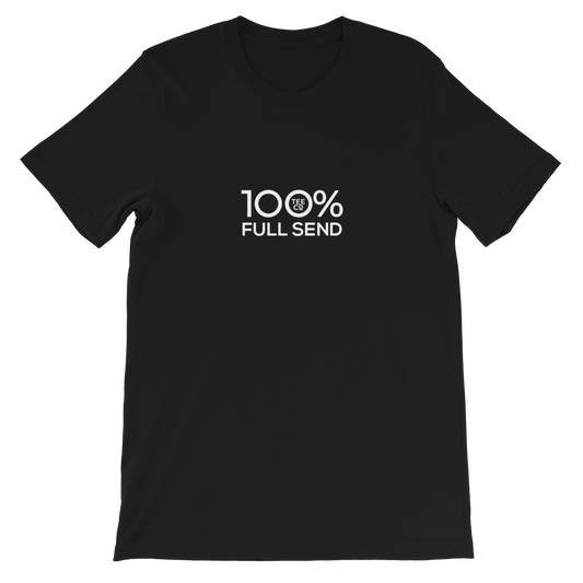 100% FULL SEND Short-Sleeve Unisex Tee - 100 Percent Tee Company