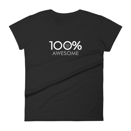 100% AWESOME Women's Short Sleeve Tee - 100 Percent Tee Company