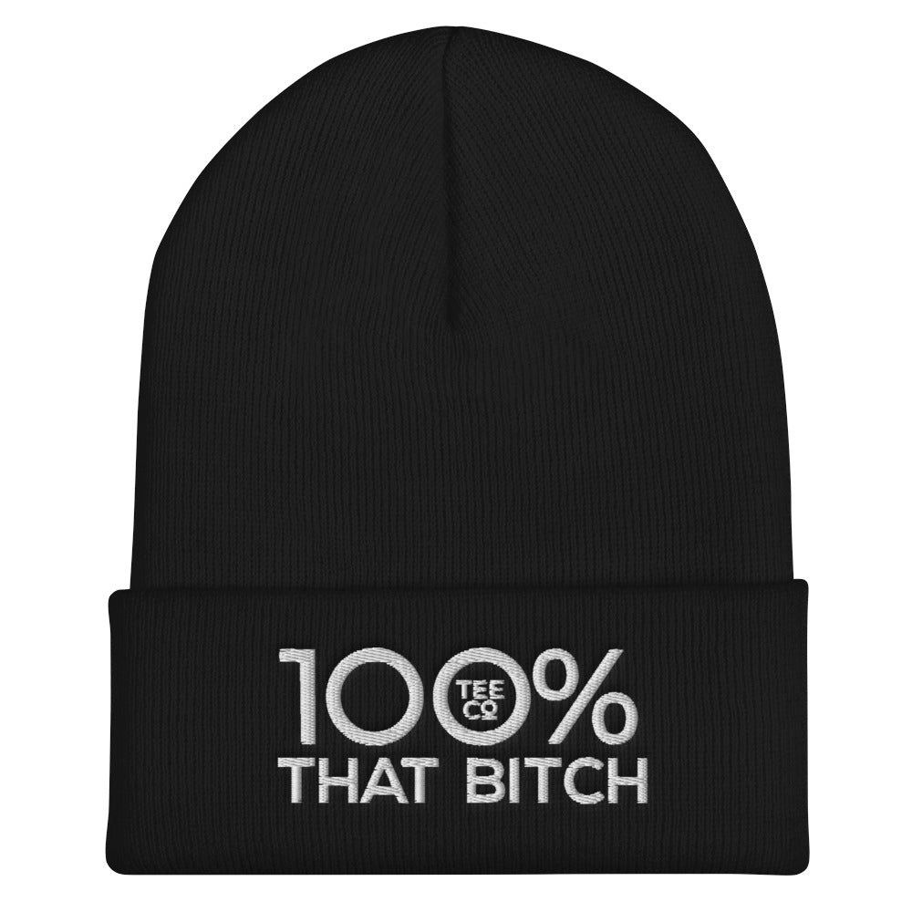 100% THAT BITCH Cuffed Beanie - 100 Percent Tee Company