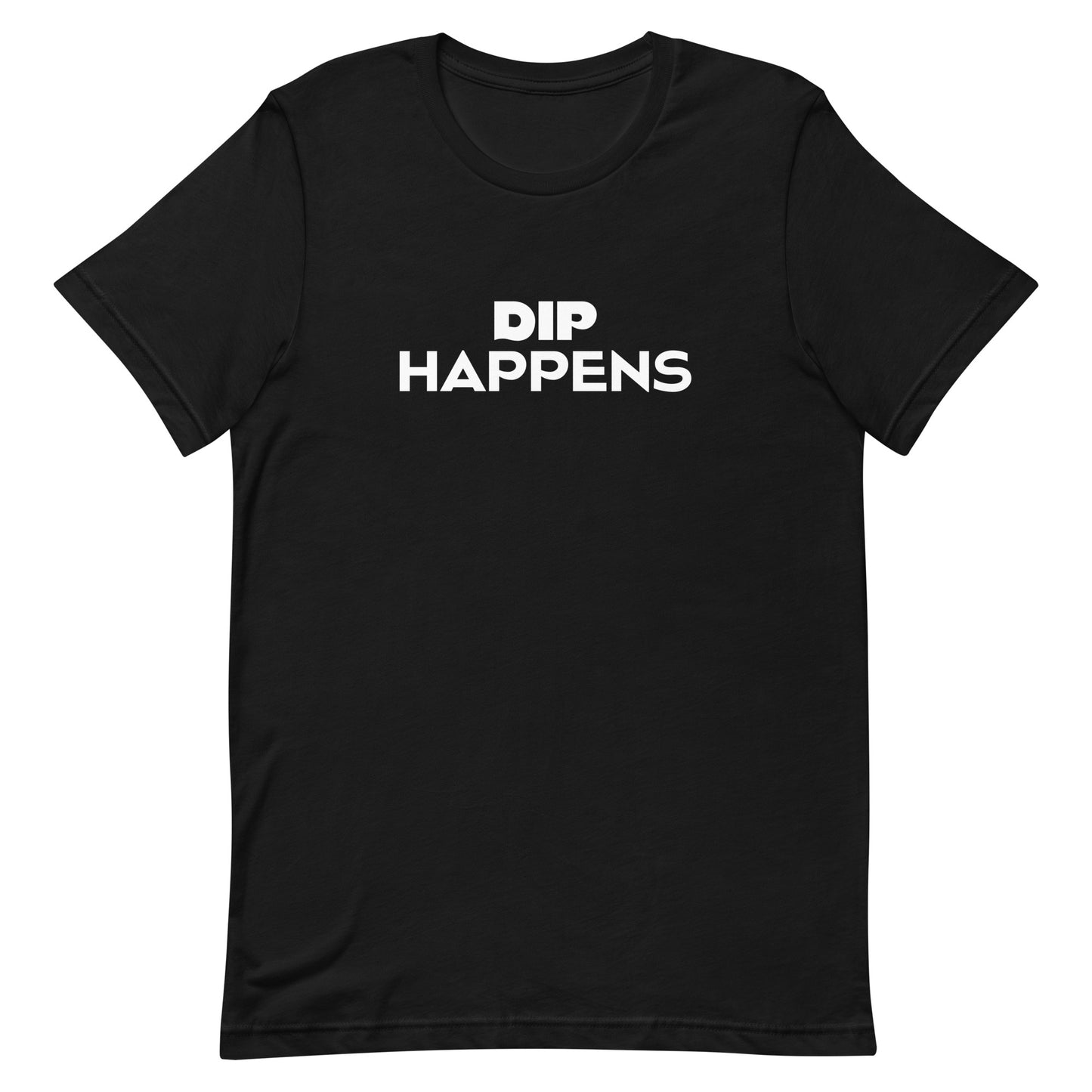 DIP HAPPENS Unisex Tee