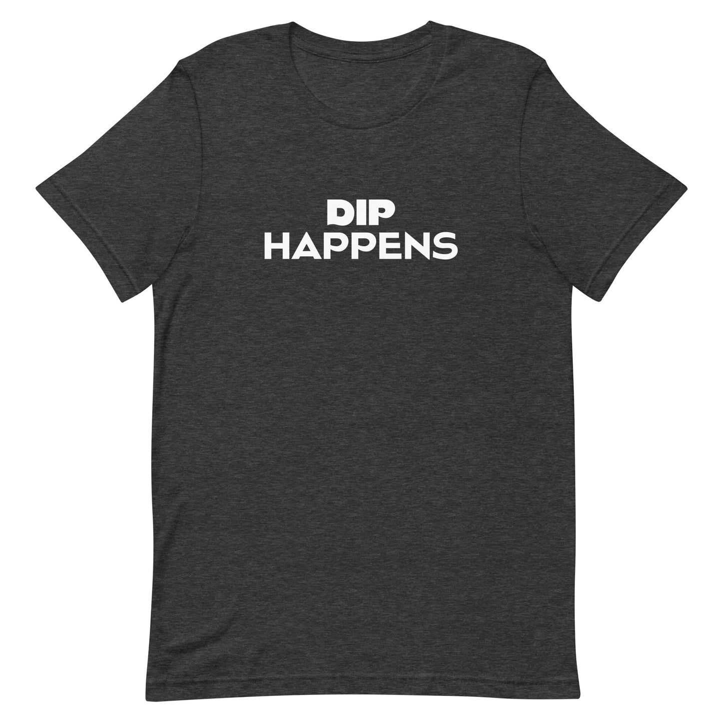 DIP HAPPENS Unisex Tee