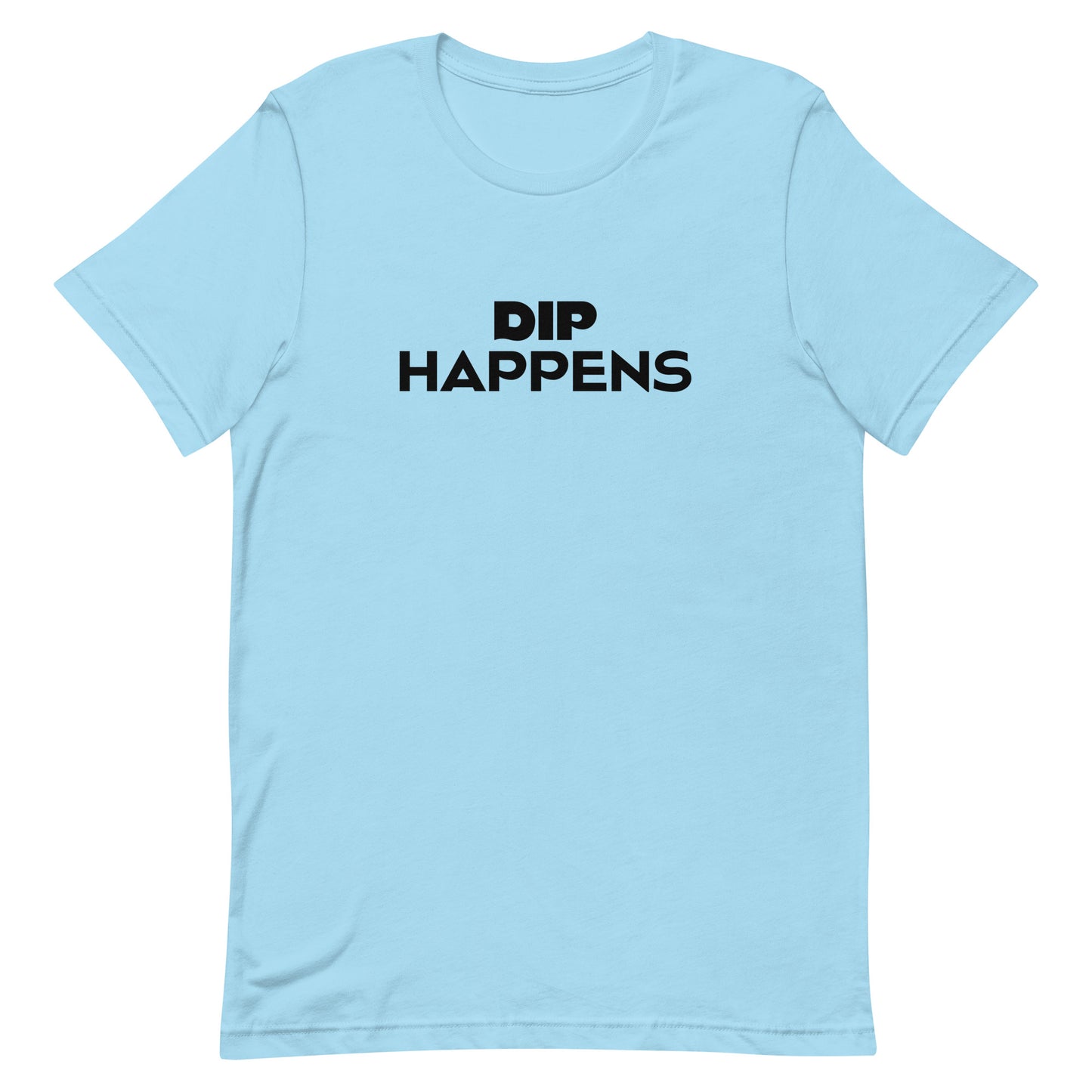 DIP HAPPENS Unisex Tee