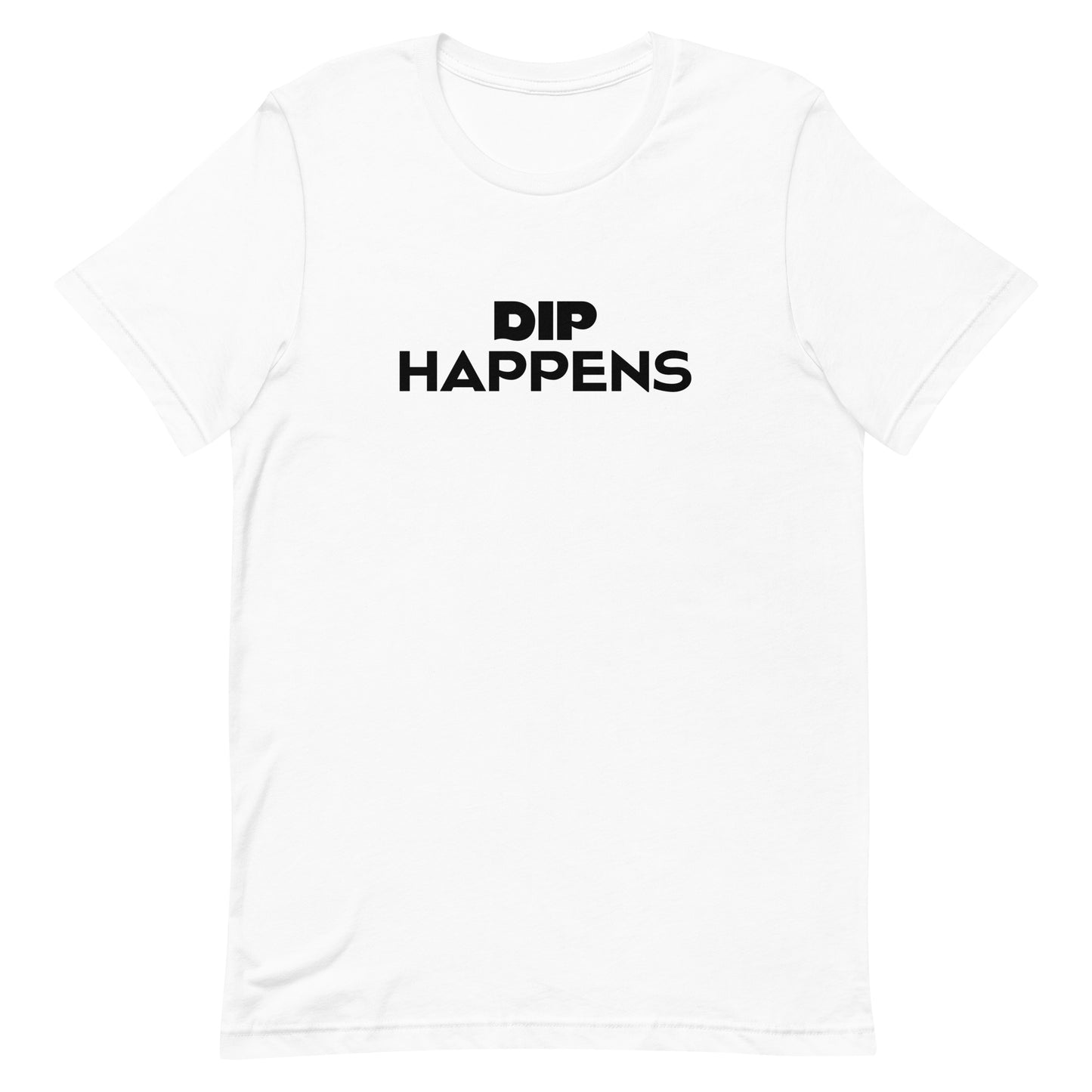 DIP HAPPENS Unisex Tee